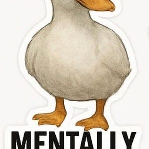 May include: A sticker featuring a cartoon duck wearing black sunglasses. The duck has a white body, orange beak and feet. The text "MENTALLY ON VACATION" is printed in black letters on a white background below the duck.