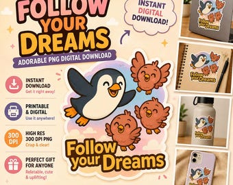 Penguin Sticker, Follow Your Dreams, Uplifting Animal PNG (Digital Download)