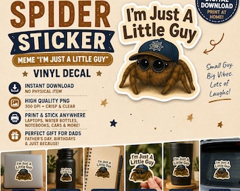 Jumping Spider Sticker, Meme "I'm Just A Little Guy", Vinyl Decal (Digital Download)