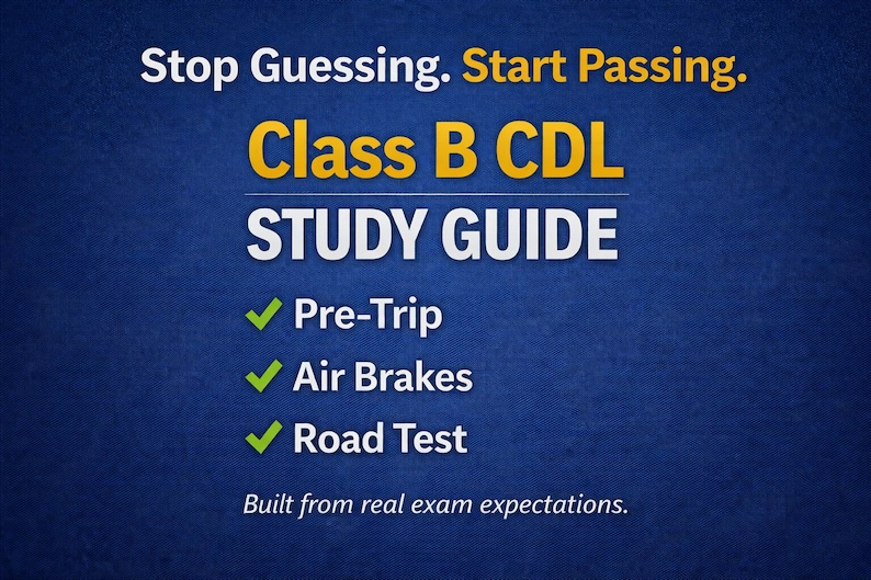 Class B CDL Study Guide | Pre-trip Inspection, Air Brakes & Road Test ...