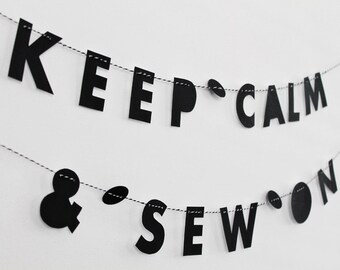 KEEP CALM + SEW // 2" strung monochrome letters, minimalist design, text only garland, inspirational quote, sewing + craft room decor