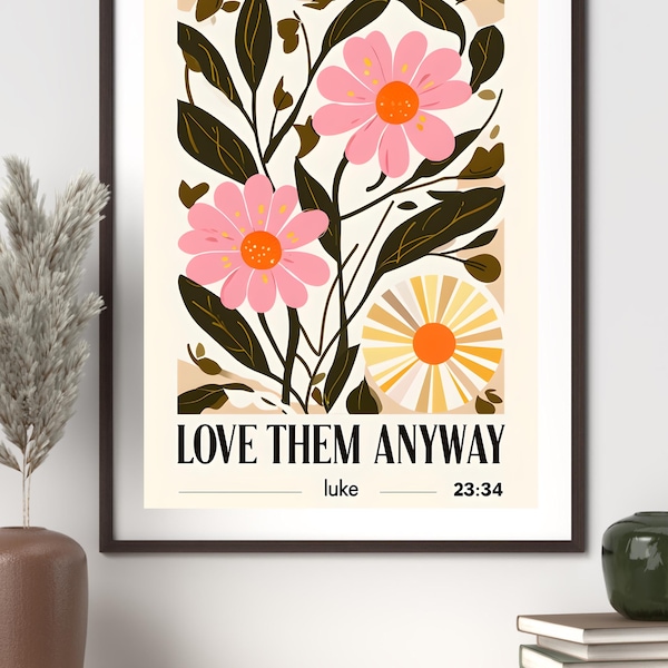 Impresión "Ámalos de todos modos" - Versículo bíblico (arte para decorar paredes, amante de Jesús, arte cristiano, floral y brillante, decoración del hogar, Evangelio de Lucas)