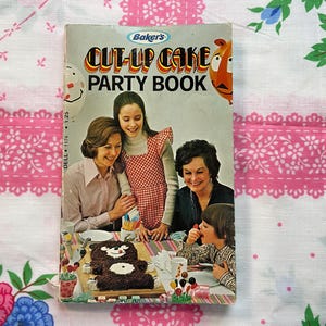 Cut up Cake Party Book 1973 Paperback, Vintage Cookbooks, Vintage Recipes