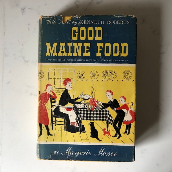 Good Food Maine by Marjorie Mosser First editon 1940’s Vintage Cookbooks Food and Drink Recipes Which Have Made New England Famous