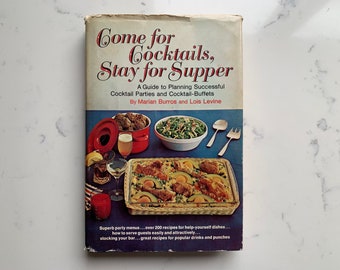 Come for Cocktails, Stay for Supper by Marian Burros and Lois Levine * 1970 * Vintage Cookbook