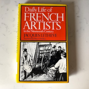 Daily Life of French Artists in the Nineteenth Century Jacques Letheve Hilary E. Paddon Art Culture 1970's Vintage Books Navy Hardcover image 1