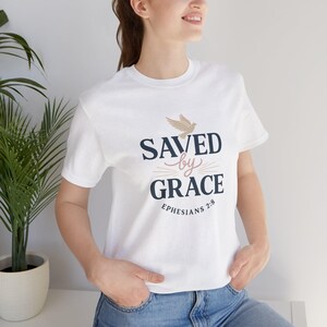 Saved by Grace Christian Shirt Ephesians 2:8 | Dove Bible Verse Tee for Women | Faith Based Inspirational T-Shirt | Gift for Her or Mom