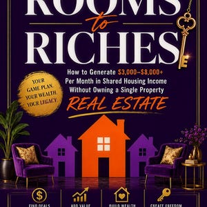 May include: A book cover titled Rooms to Riches with a deep purple background, a gold crown, and a hanging gold key. It features an orange house icon between two purple house icons, two purple armchairs, and text about real estate investing.