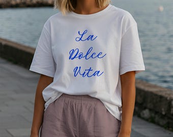 La Dolce Vita T-Shirt | Italian Quote Organic Cotton Unisex Tee | Travel Lifestyle Shirt
