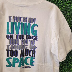 Vtg 90s NO FEAR QUOTE Tshirt Xl / Taking up Too Much Space Skater