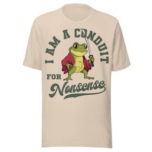 I Am A Conduit For Nonsense Shirt Funny Frog Meme T-Shirt Weirdcore Sword Cape Humor Unhinged Graphic Tee Quirky Sarcastic Aesthetic