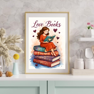 Love Books Art Print | Whimsical Girl Reading Illustration | Book Lover Wall Decor | Printable Book Art | Reading Poster for Home