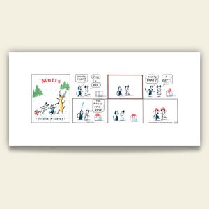May include: A framed comic strip titled "Mutts" by Patrick McDonnell. The comic features dogs and a deer in various panels, with speech bubbles containing phrases like "What's that?" and "A gift!"