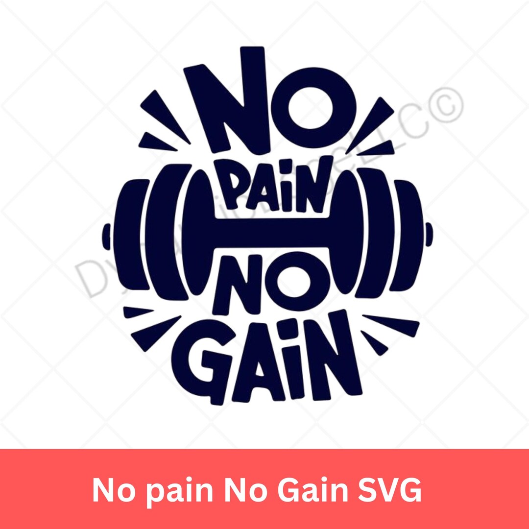 No Pain No Gain SVG – Fitness Motivational SVG for Shirts, Gym Decor ...