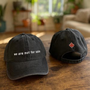 Funny Canadian Dad Hat | We Are Not For Sale Hat | Dad Style Hat | Maple Leaf Canadian Embroidered Hat | Canadian Gift for Political Friend