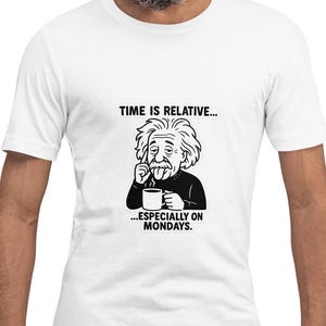 おもしろアインシュタインTシャツ：時間は相対的 - 科学ユーモアユニセックスTシャツ