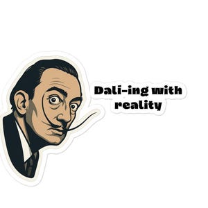 Dali-ing with Realität Salvador Dali Vinyl Sticker (3″•4″•5.5″)