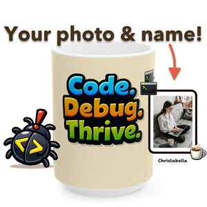 May include: A beige ceramic mug with the words "Code. Debug. Thrive." in colorful text. A cartoon bug with code symbols is on the left. A photo of a person working on a laptop is on the right.