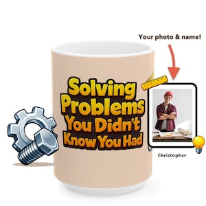 May include: A beige ceramic mug with the text "Solving Problems You Didn't Know You Had" in yellow and brown. A cartoon gear and bolt are on the left. A photo of a person is on the right, with the name "Christopher" below.
