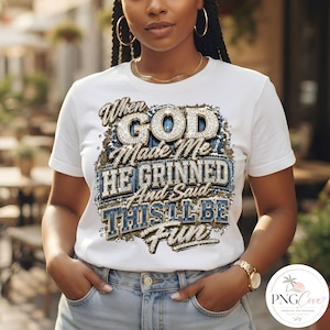When God Made Me PNG, He Said This’ll Be Fun Denim Rhinestone Christian Faith Bible Verse Religious Jesus Quote Patchwork Trendy Sublimation