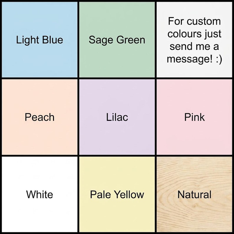 May include: A grid of nine squares displaying color options: light blue, sage green, peach, lilac, pink, white, pale yellow, and a natural wood grain texture. The top right square contains the text: For custom colours just send me a message! :)