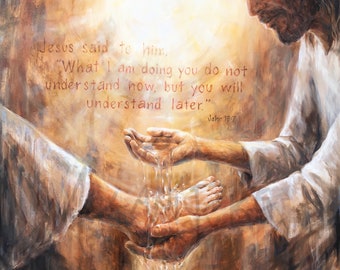 May include: A painting depicting Jesus washing the feet of a disciple. The painting is done in a warm, earthy palette with soft brushstrokes. The text "Jesus said to him, "What I am doing you do not understand now, but you will understand later." John 13:7" is included in the painting.