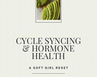 Cycle Syncing & Hormone Health eBook | 4-Phase Meal Plan, PMS Relief | Soft Girl Wellness Guide
