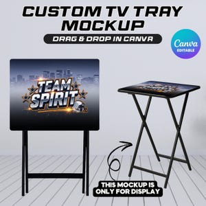 May include: A mockup of a custom TV tray with a black frame and a rectangular top. The tray top features a design with the words "TEAM SPIRIT" and a football helmet. The text "DRAG & DROP IN CANVA" is also visible.
