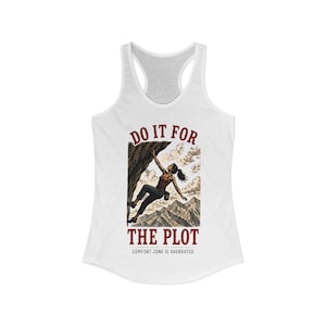 Do It For The Plot Frauen Free Solo Racerback Tank-Top | Bergsteigen