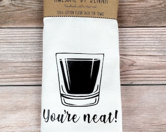 Handmade You're Neat Bourbon Vinyl Tea Towel Kitchen Decor Cotton Towel Flour Sack Towel Kitchen Towel