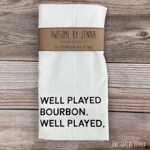 Handmade Well Played Bourbon Vinyl Tea Towel Kitchen Decor Cotton Towel Flour Sack Towel Kitchen Towel