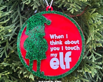 Handmade Acrylic Snarky Ornament Touch My Elf