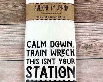 Handmade Calm Down Train Wreck Vinyl Tea Towel Kitchen Decor Cotton Towel Flour Sack Towel Kitchen Towel