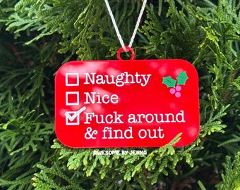 Handmade Acrylic Snarky Ornament F*ck Around and Find Out Naughty and Nice List