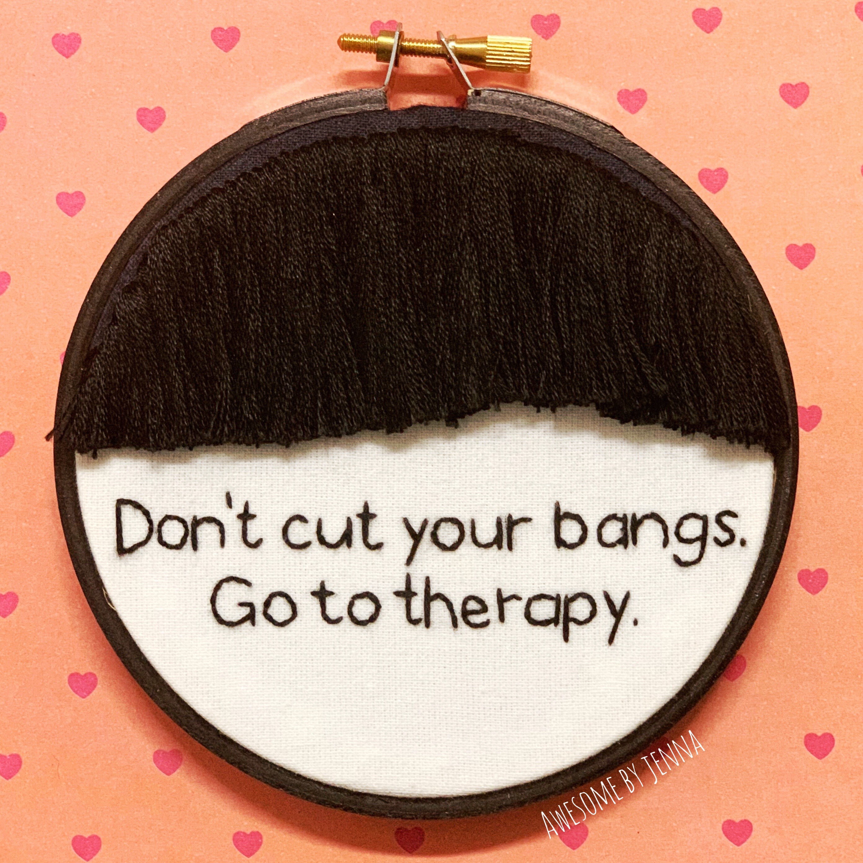 Handmade 4 Hoop Don't Cut Your Bangs Embroidered Home Etsy