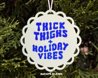 Thick Thighs and Holiday Vibes Body Positivity Acrylic Christmas Ornament