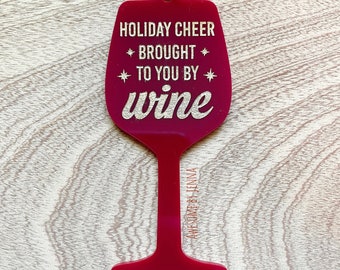 Handmade Acrylic Snarky Ornament Holiday Cheer Brought by Wine