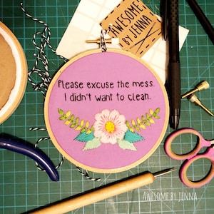 Handmade 4” Hoop Excuse the Mess Embroidered Home Decor Wall Hanging Funny Snarky Embroidery