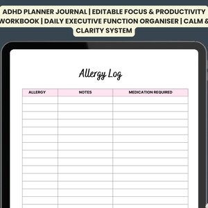 May include: A digital tablet shows an "Allergy Log" template with columns for allergy, notes, and medication required. The top banner reads "ADHD PLANNER JOURNAL | EDITABLE FOCUS & PRODUCTIVITY WORKBOOK | DAILY EXECUTIVE FUNCTION ORGANISER | CALM & CLARITY SYSTEM."