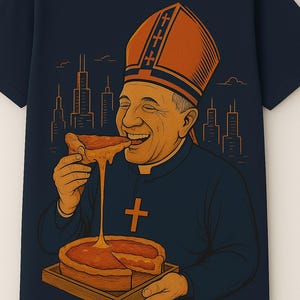 A Pizza Chicago in the Vatican – Funny Chicago Pizza TShirt, Foodie Gift, Chicago Pope T Shirt, Gift For Him, Dad Shirt, Labor Day TShirt