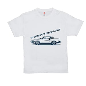 Triumph TR7 TR8 Tee – “The Shape Of Things To Come”