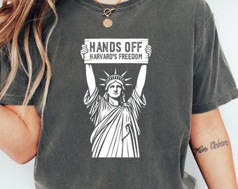 Hands Off Harvard's Freedom Shirt, I Stand With Harvard T-Shirt, Harvard Resistance Tee, Anti Trump Shirt, FDT Shirt, Statue of Liberty Tee