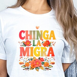 Chinga La Migra Shirt, Pro Immigration Shirt, Anti Ice Maga Republican Fascism Tee, Human Rights, Anti Deportation Shirt, Civil Rights Shirt