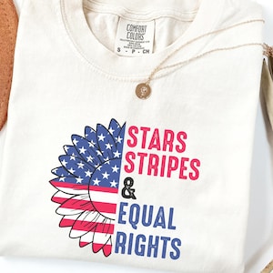 Stars Stripes And Equal Rights Shirt, Retro 4th Of July T-shirt, Liberal American Sweatshirt, Patriotic Women Gift, Feminist American Shirt