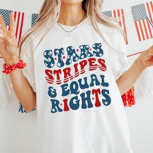 Stars Stripes And Equal Rights Shirt, Retro 4th Of July T-shirt, Liberal American Sweatshirt, Patriotic Women Gifts, Feminist American Shirt