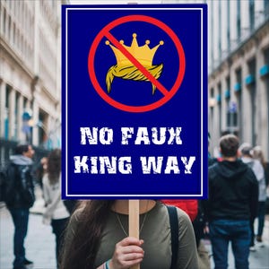 No Faux King Way Protest Sign, Anti-Trump Resistance, Political Activist Poster, Rally Sign, Resist Fascism Protest Poster