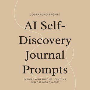 AI Self-Discovery Advanced Journal Prompts—Deep Identity, Mindset & Life Purpose Tool