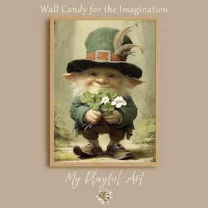 May include: A framed print featuring a whimsical leprechaun holding a bouquet of clovers and white flowers. The leprechaun wears a green hat with a feather, a green jacket, and brown shoes. The text "Wall Candy for the Imagination" is at the top.