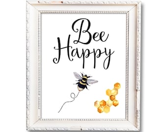 Printable Bee Art, Bee Happy Sign, Bee Wall Decor, Bee Keeper Gift, Bee Happy Decor, Honey Bee Sign, Bee Baby Shower Gift, 8x10 Digital