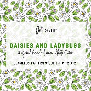 May include: A seamless pattern featuring hand-drawn illustrations of daisies and ladybugs. The design includes white daisies, green leaves, and ladybugs on a white background. The pattern is 12"x12" and has a 300 DPI resolution.